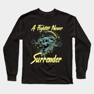 A fighter never surender Long Sleeve T-Shirt